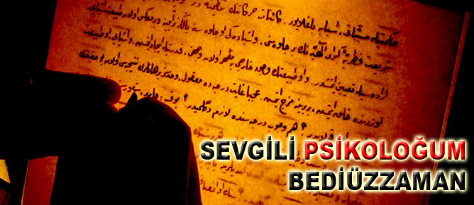 Sevgili psikoloğum Bediüzzaman