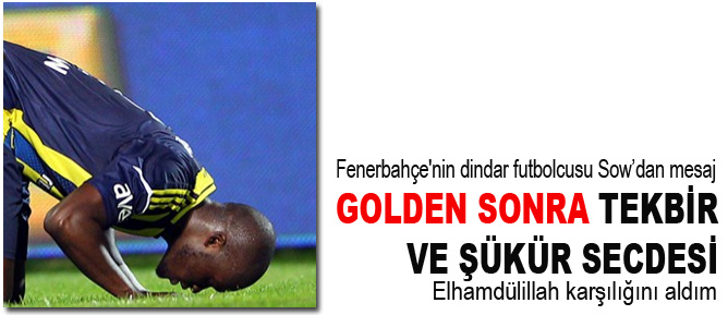 Golden sonra tekbir ve şükür secdesi
