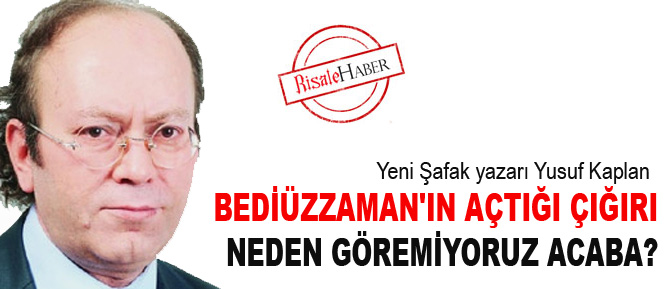 Bediüzzaman'ın açtığı çığırı neden göremiyoruz acaba?