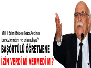 Bakan, başörtülü öğretmene izin verdi mi vermedi mi?
