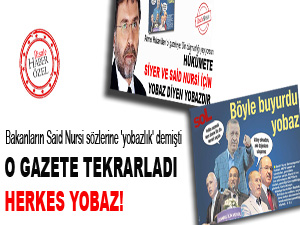 O gazete tekrarladı: Herkes yobaz!
