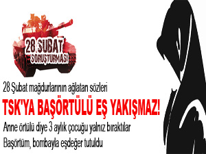 TSK'ya başörtülü eş yakışmaz!