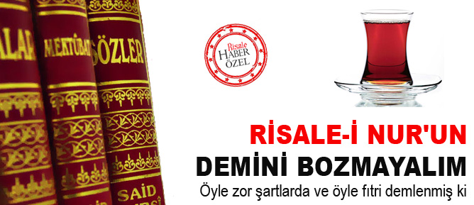 Risale-i Nur'un demini bozmayalım