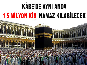 Kâbe’de aynı anda 1,5 milyon kişi namaz kılabilecek