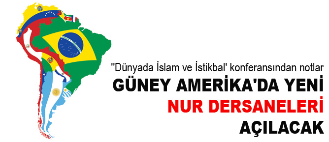 Güney Amerika'da yeni Nur dersaneleri açılacak