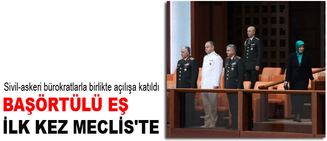 Başörtülü eş ilk kez Meclis'e geldi