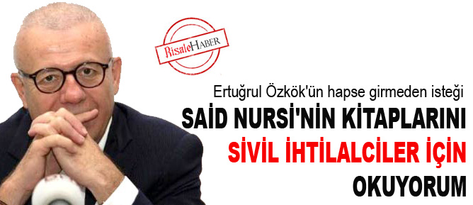 Said Nursi'nin kitaplarını ihtilalciler için okuyorum