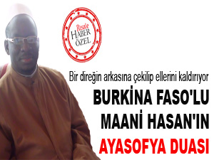 Burkina Faso'lu Hasan'ın Ayasofya duası