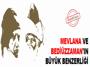 Mevlana ve Bediüzzaman'ın büyük benzerliği