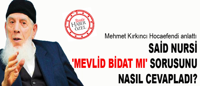 Said Nursi 'Mevlid bidat mı' sorusunu nasıl cevapladı?