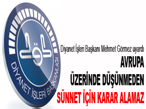 Avrupa, üzerinde düşünmeden sünnet için karar alamaz
