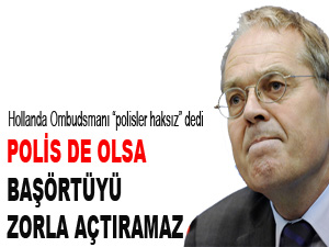 Polis de olsa başörtüyü zorla açtıramaz
