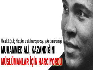Muhammed Ali kazandığını Müslümanlar için harcıyordu