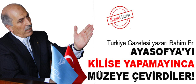 Ayasofya'yı kilise yapamayınca müzeye çevirdiler!