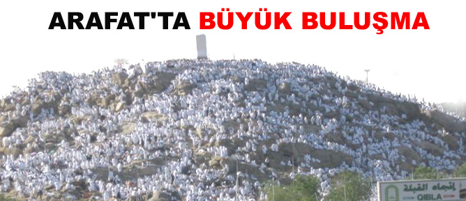 Arafat'ta büyük buluşma