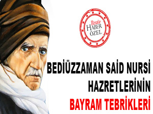 Bediüzzaman Hazretlerinin bayram tebrikleri