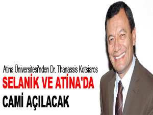 Selanik ve Atina'da cami açılacak