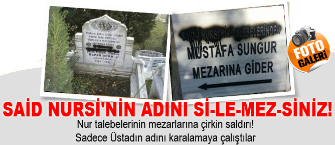 Said Nursi'nin adını silemezsiniz!