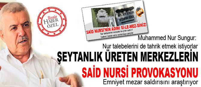 Şeytanlık üreten merkezlerin Said Nursi provokasyonu