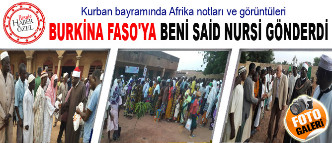 Burkina Faso'ya beni Said Nursi gönderdi