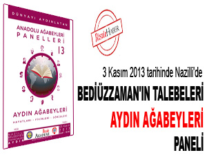 Bediüzzaman'ın talebeleri Aydın Ağabeyleri paneli