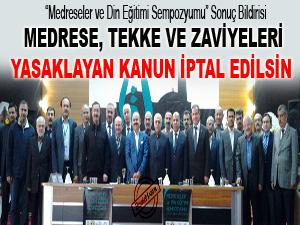 Medrese, tekke ve zaviyeleri yasaklayan kanun iptal edilsin