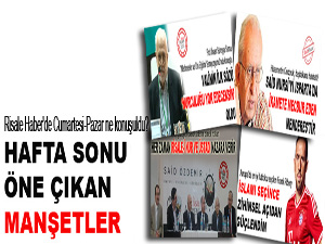 Risale Haber'de hafta sonu öne çıkan manşetler