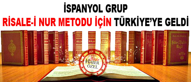İspanyol grup Risale-i Nur metodu için Türkiye’ye geldi