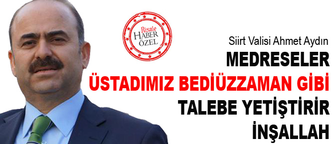 Medreseler Bediüzzaman gibi talebe yetiştirir inşallah