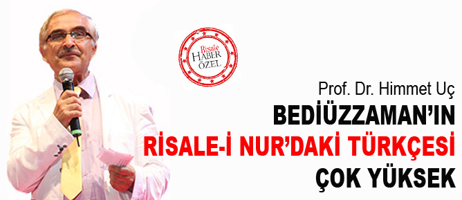 Bediüzzaman’ın Risale-i Nur’daki Türkçesi çok yüksek