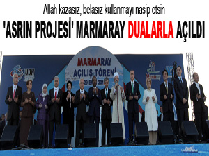 'Asrın Projesi' Marmaray dualarla açıldı