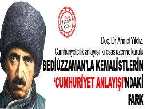 Bediüzzaman'la Kemalistlerin Cumhuriyet anlayışındaki fark
