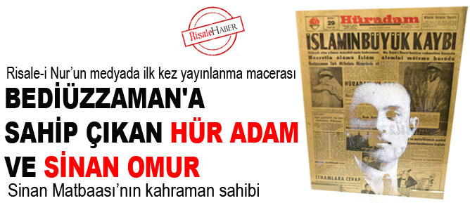 Bediüzzaman'a sahip çıkan Hür Adam ve Sinan Omur