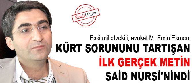 Kürt sorununu tartışan ilk gerçek metin Said Nursi'nindi