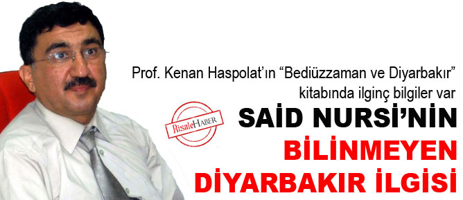 Said Nursi'nin bilinmeyen Diyarbakır ilgisi