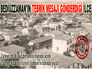 Bediüzzaman'ın tebrik mesajı gönderdiği ilçe