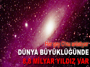 Dünya büyüklüğünde 8,8 milyar yıldız var