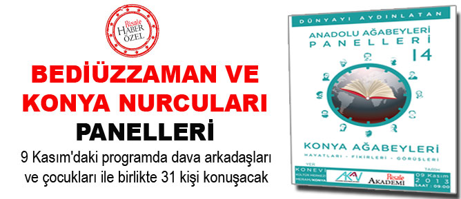 Bediüzzaman ve Konya Nurcuları panelleri
