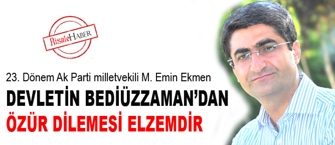 Devletin Bediüzzaman’dan özür dilemesi elzemdir