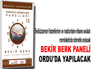 Bekir Berk paneli Ordu'da yapılacak