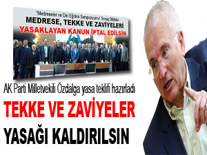 Tekke ve zaviyeler yasağı kaldırılsın