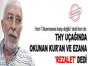 THY uçağında okunan Kur'an ve ezana 'rezalet' dedi
