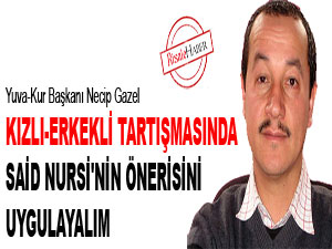 Kızlı-erkekli tartışmasında Said Nursi'nin önerisini uygulayalım