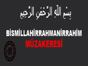 Bismillahirrahmanirrahim müzakeresi