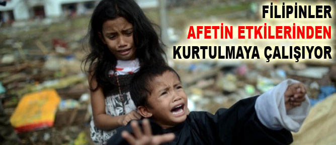 Filipinler afetin etkilerinden kurtulmaya çalışıyor