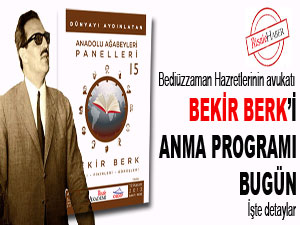 Bediüzzaman'ın avukatı Bekir Berk programı bugün
