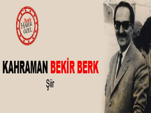 Kahraman Bekir Berk şiiri