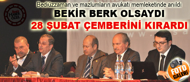 Bekir Berk olsaydı 28 Şubat çemberini kırardı