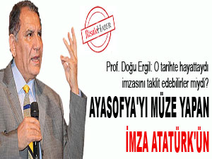 Ayasofya'yı müze yapan imza Atatürk'ün