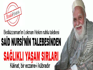 Said Nursi'nin talebesinin sağlıklı yaşam sırları